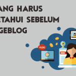 4 Hal yang Harus Anda Ketahui Sebelum Mulai Ngeblog