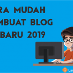 Cara Mudah Membuat Blog Terbaru 2019