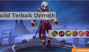 Build Terbaik Dyrroth Untuk Solo Lane