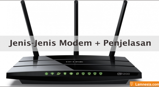 Jenis-Jenis Modem Beserta Penjelasannya