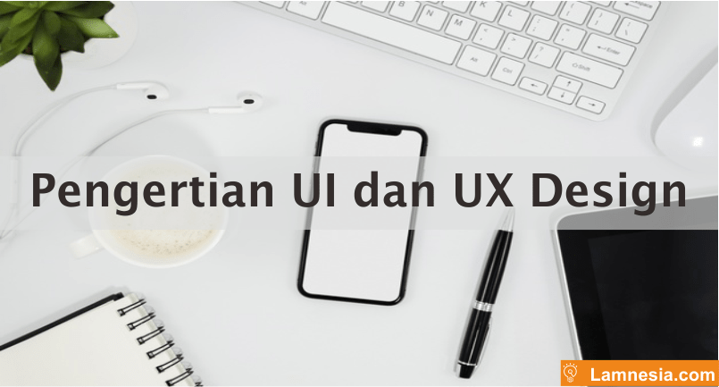 Pengertian UI dan UX Design