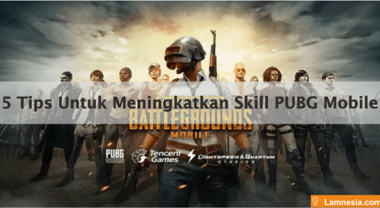 5 Tips Untuk Meningkatkan Skill PUBG Mobile