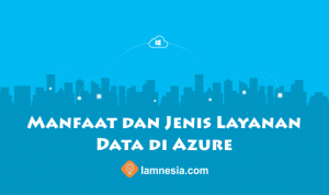 Manfaat dan Jenis Layanan Data di Azure