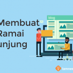 Cara Membuat Blog Ramai Pengunjung