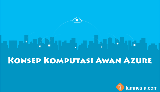 Konsep Komputasi Awan (Cloud Computing) Microsoft Azure