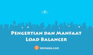 Pengertian Load Balancer