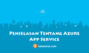 Penjelasan Tentang Azure App Service