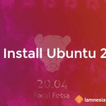 Cara Install Ubuntu 20.04 Lengkap Dengan Gambar