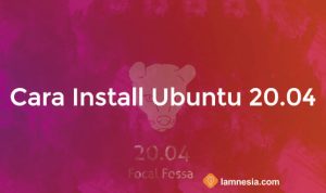 Cara Install Ubuntu 20.04 Lengkap Dengan Gambar