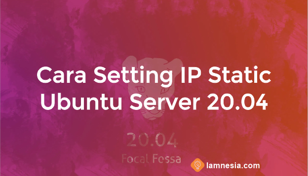 Cara Setting IP Address Ubuntu Server 20.04