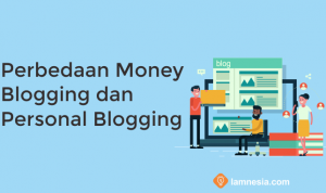 Perbedaan Money Blogging dan Personal Blogging