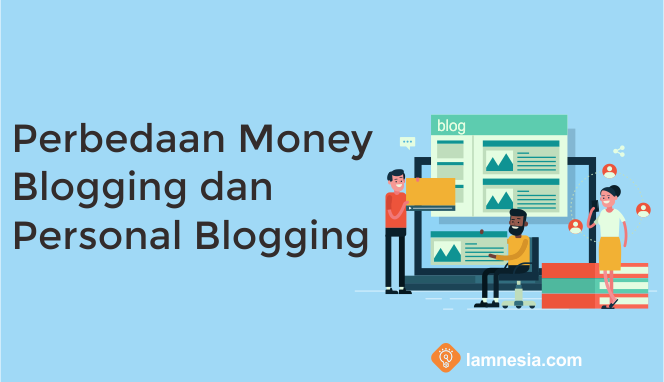 Perbedaan Money Blogging dan Personal Blogging