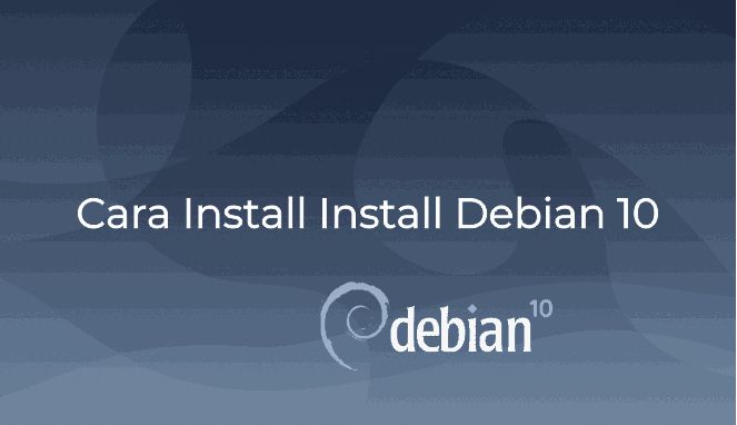 Tutorial Install Debian 10 (Buster) Lengkap