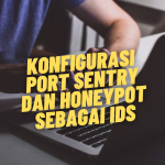 Konfigurasi Port Sentry dan Honeypot sebagai IDS