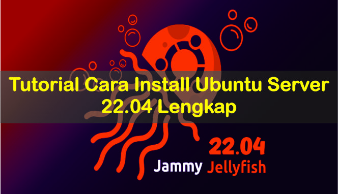 Cara Install Ubuntu Server 22.04