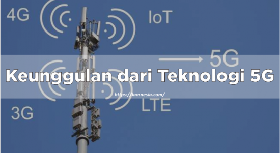 Keunggulan dari Teknologi 5G