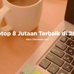 Laptop 8 Jutaan Terbaik di 2024