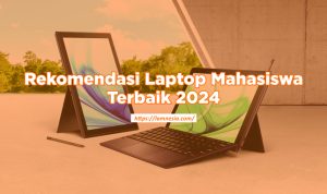 Laptop Mahasiswa Terbaik 2024