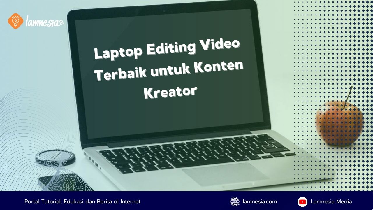 aptop Editing Video Terbaik untuk Kreator Konten di 2024