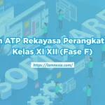 Ilustrasi CP dan ATP mata pelajaran Rekayasa Perangkat Lunak Fase F kelas XI dan XII