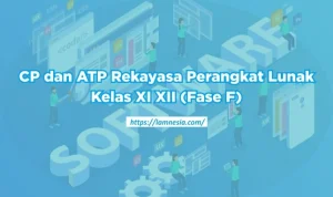 Ilustrasi CP dan ATP mata pelajaran Rekayasa Perangkat Lunak Fase F kelas XI dan XII