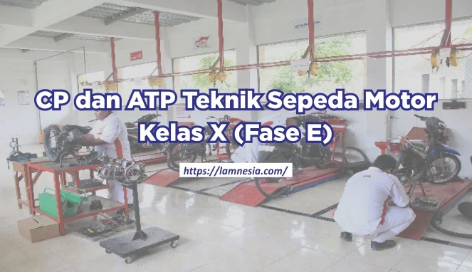 CP dan ATP Teknik Sepeda Motor Kelas X Fase E SMK