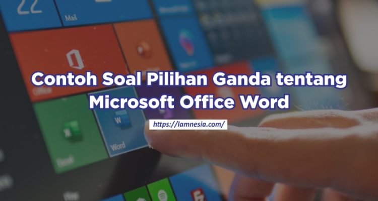 Ilustrasi tentang contoh soal office word pilihan ganda