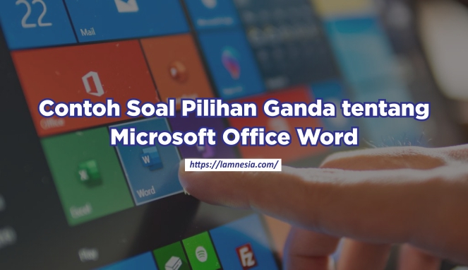 Ilustrasi tentang contoh soal office word pilihan ganda