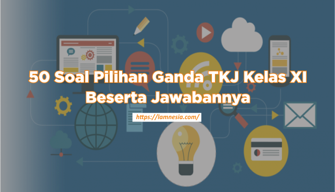 Soal TKJ kelas 11 tentang jaringan komputer