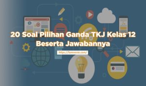 Soal TKJ Pilihan Ganda Beserta Jawabannya