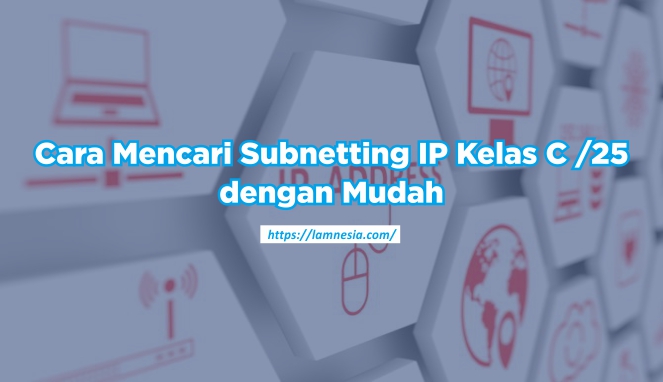 Ilustrasi Subnetting IP Kelas C /25