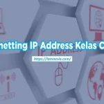 Ilustrasi cara subnetting ip address kelas C /30 untuk anak TKJ