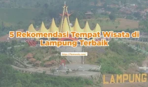 5 Rekomendasi Tempat Wisata di Lampung Terbaik