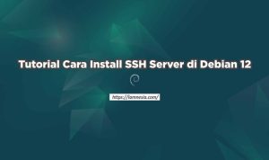 Cara Install SSH Server di Debian 12