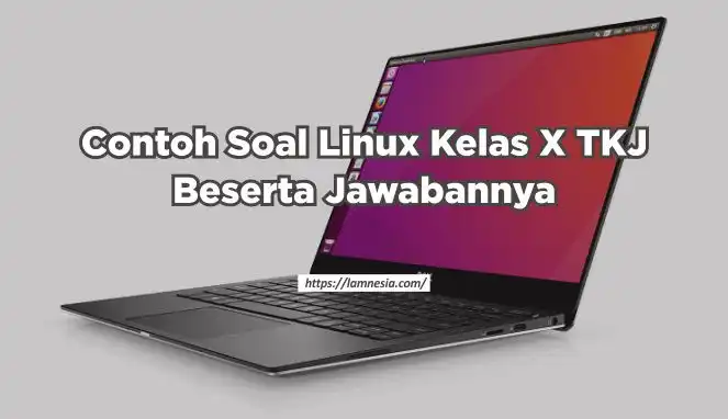 Contoh Soal Linux Kelas X TKJ