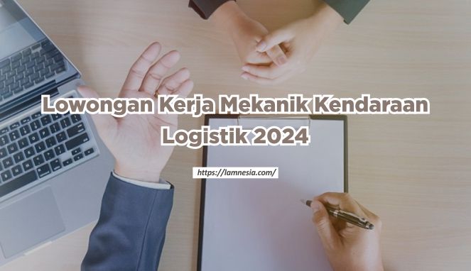 Lowongan Kerja Mekanik Kendaraan Logistik