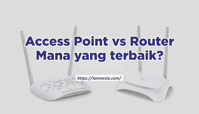 Perbedaan Access Point dan Router