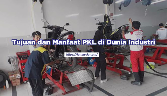 tujuan dan manfaat pkl