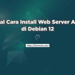 Cara Install Apache Debian 12 Panduan Lengkap