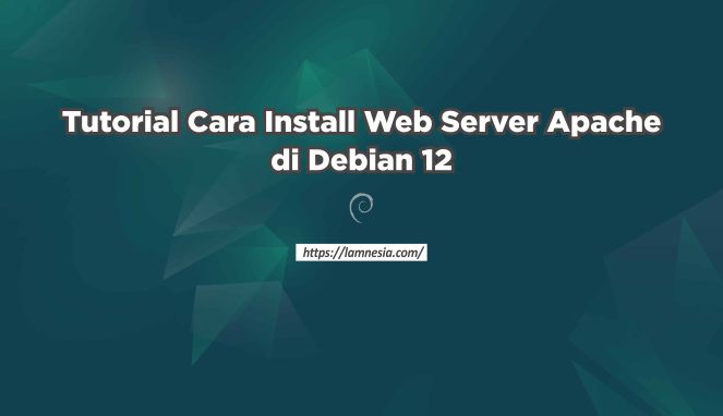 Cara Install Apache Debian 12 Panduan Lengkap