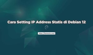 Tutorial Cara Setting IP Address Debian 12